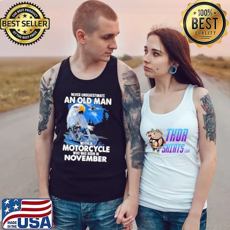 Never Underestimate An Old Man With A Motorycle Who Was Born In November Shirt Tank Top