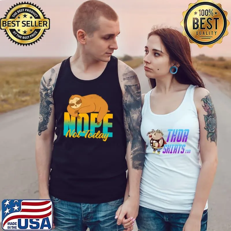 Nope not today sloth T-Shirt Tank Top