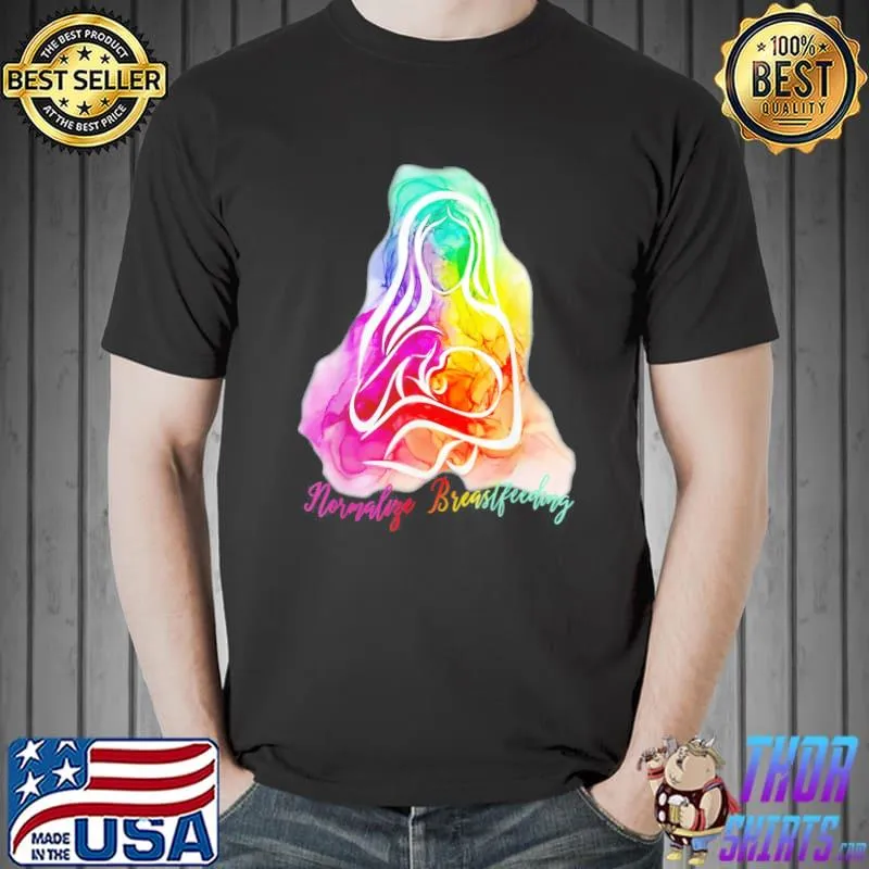 Normalize breastfeeding national breastfeeding awareness classic shirt
