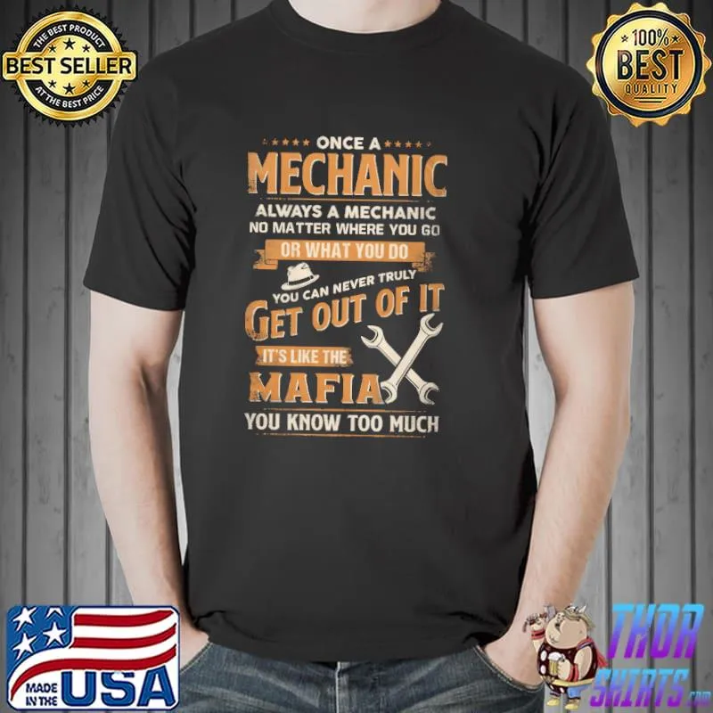 Once A Mechanic It's Like Mafia Shirt