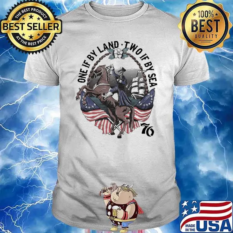 One If By Lane Two If By Sea 76 America Flag Shirt