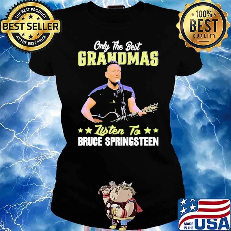 Only The Best Grandmas Listen To Bruce Springsteen Shirt Ladies tee