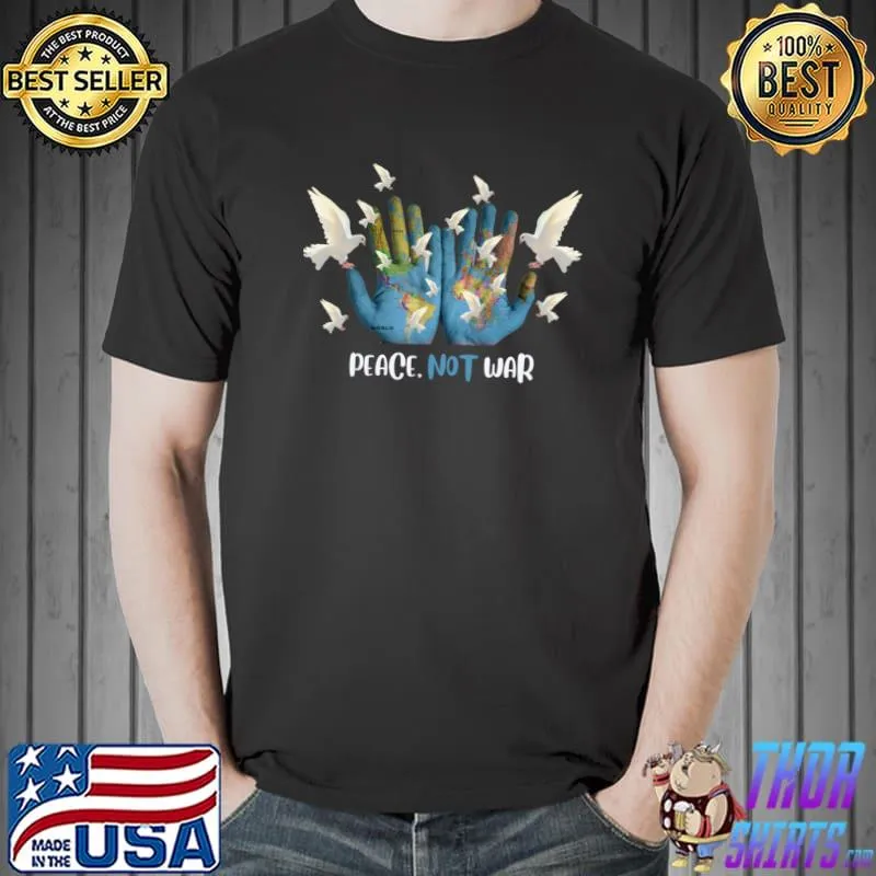 Peace, not war! T-Shirt