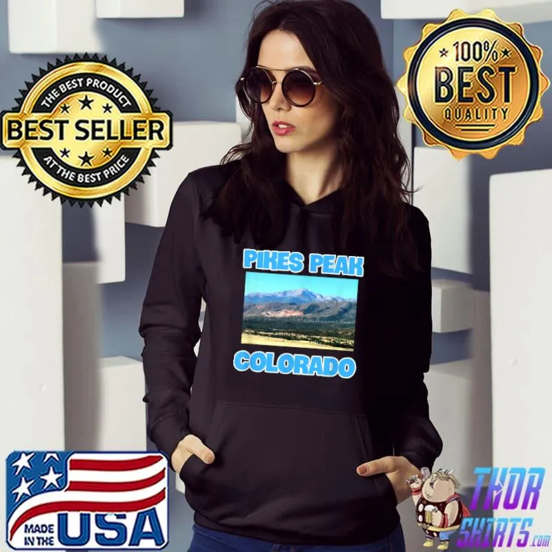 Pikes Peak Colorado T-Shirt Hoodie