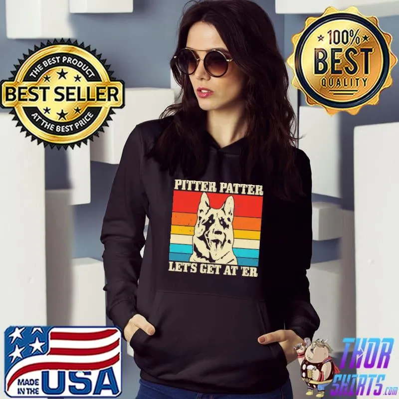 Pitter Pater Let's Get At'er Dog Vintage Shirt Hoodie