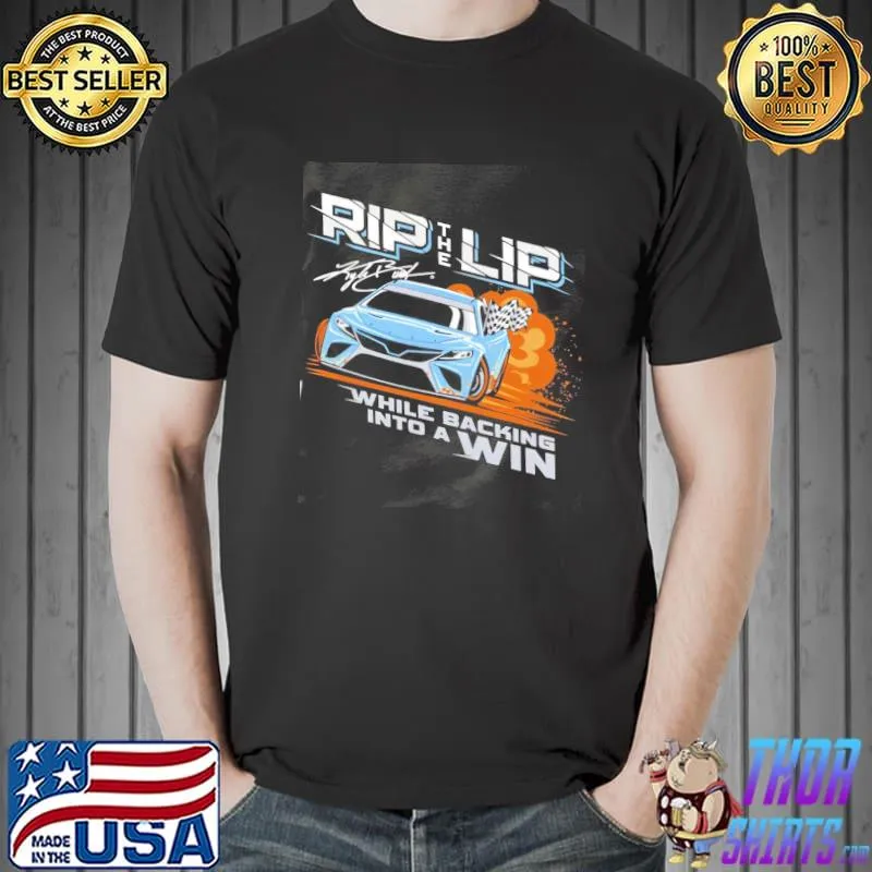 Rip the lip while backing into a bristol dirt win speedway chase racing shirt