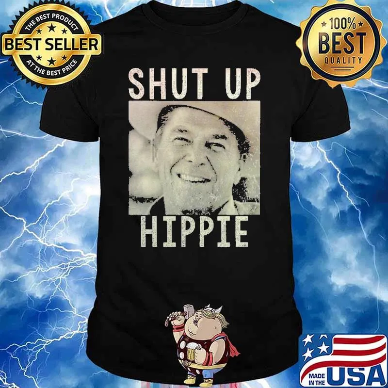 Ronald reagan says shut up hippie retro political shirt