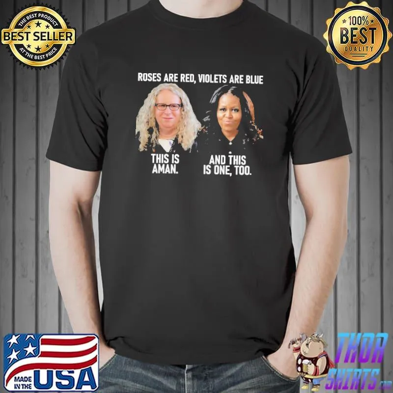 Roses Are Red Violets Are Blue This Is Aman And This Is One Too Michelle Obama Shirt