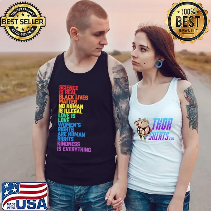 Science Is Real black lives no human is illegal matter love is love s Tank Top