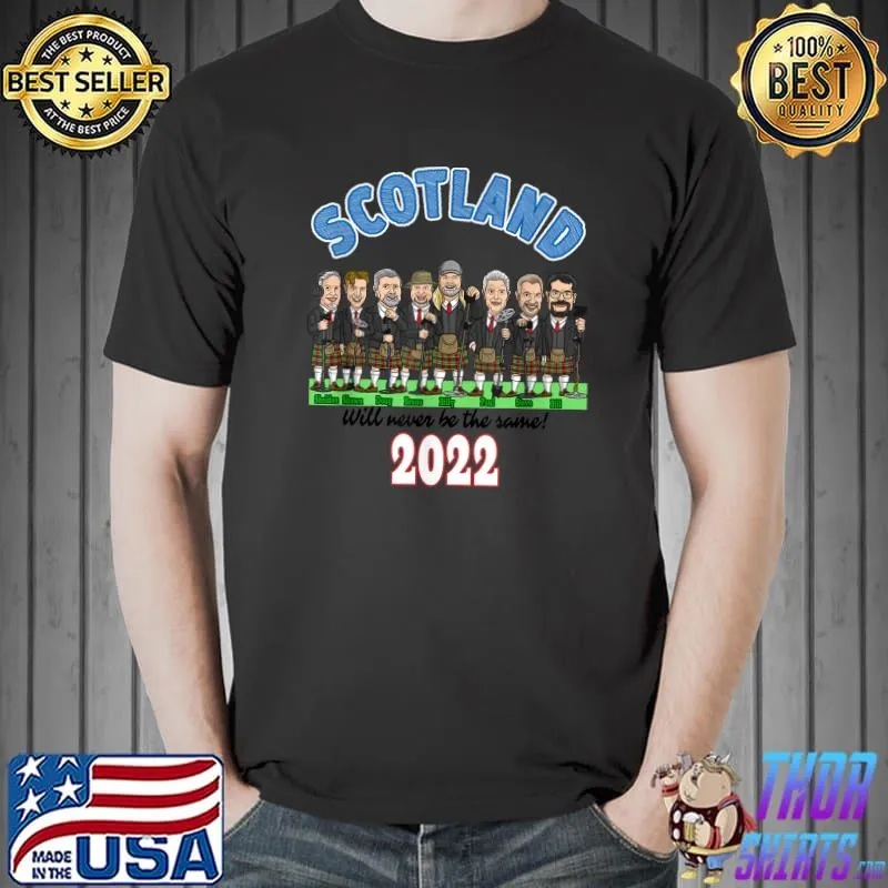 Scotland Will Never Be The Same 2022 Scotland Trip T-Shirt