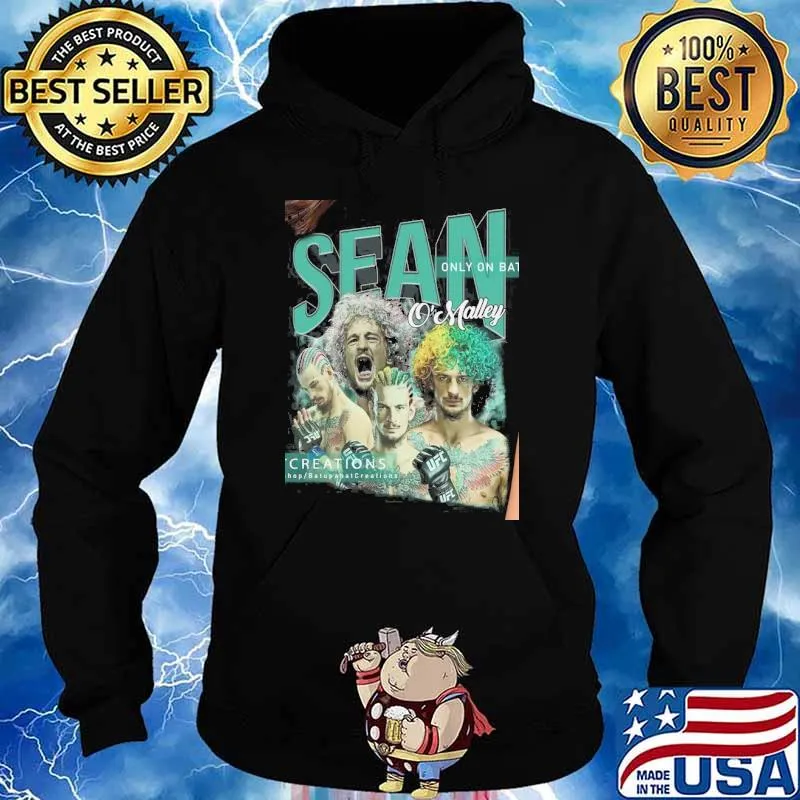 Sean o'malley Shirt o'malley Shirt Hoodie
