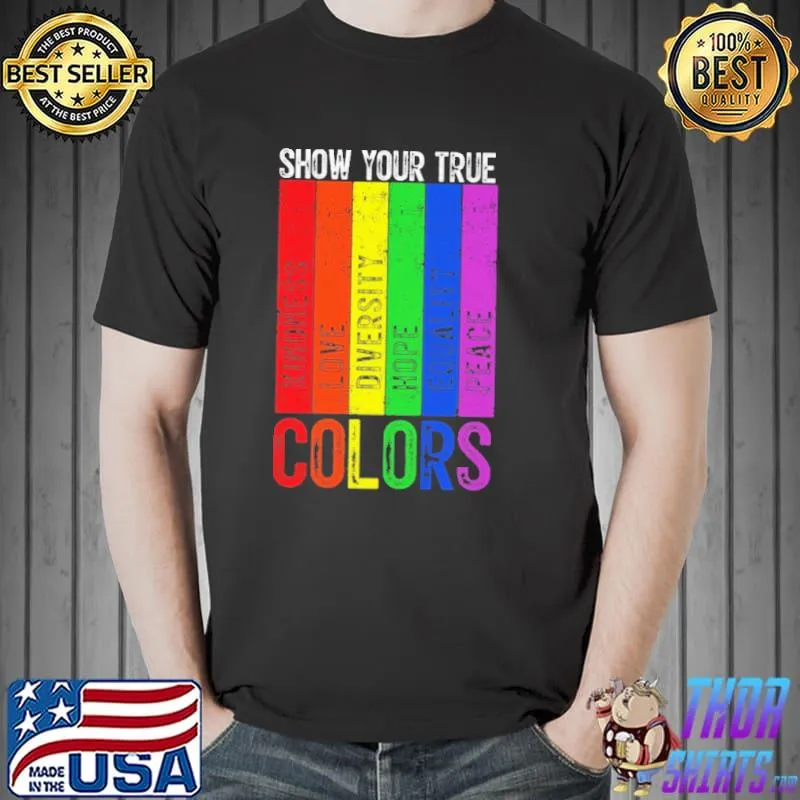Show Your True Color LGBT Shirt