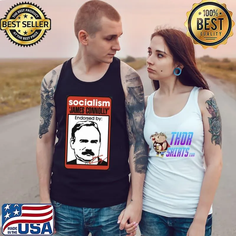 Socialism James Connolly Endorsed By Signature Shirt Tank Top