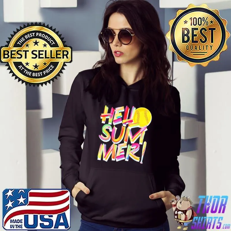 Softball hello summer fastpitch slowpitch s Hoodie
