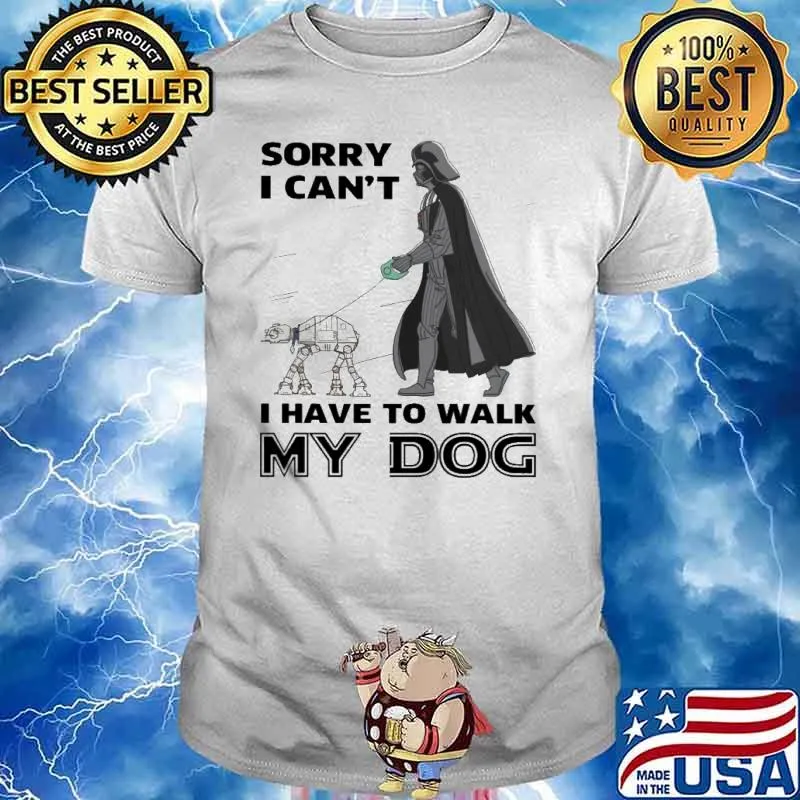 Sorry I can't I have to walk my dog knight shirt