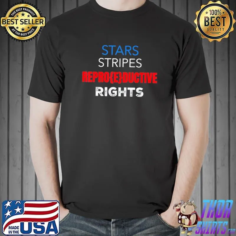 Stars Stripes Reproeductive Right Shirt