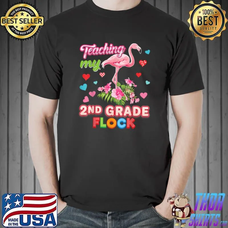Teaching My 2nd Grade Flock Flamingo Second Teacher Back To T-Shirt