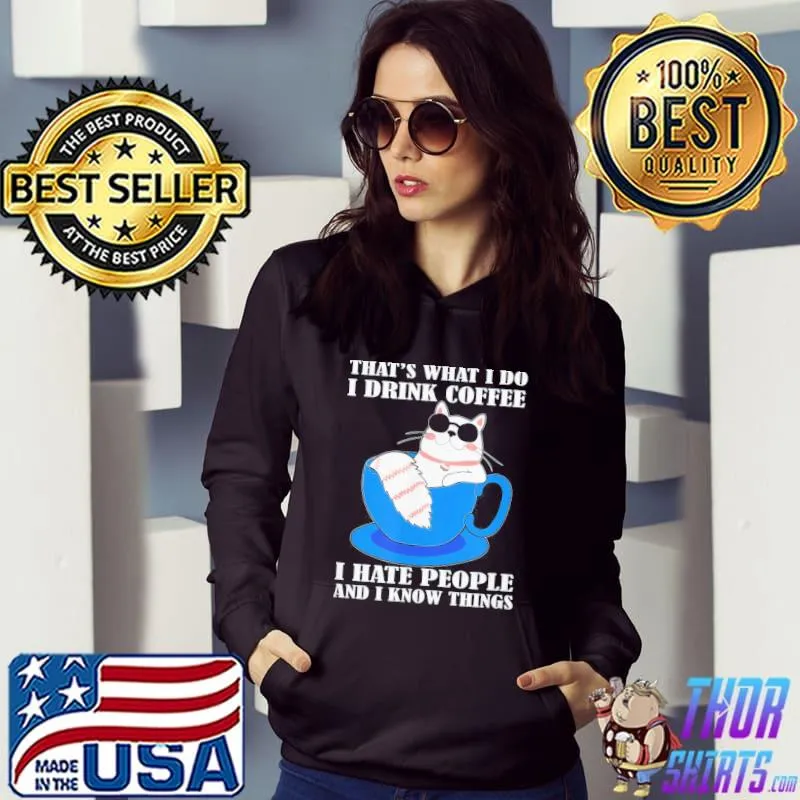 That's what I do I drink coffee cat lover s Hoodie