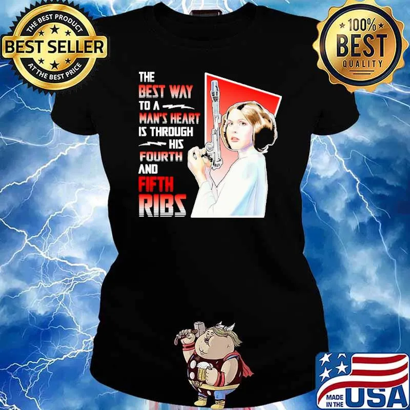 The best way to a man's heart is through his fourth fifth ribs s Ladies tee