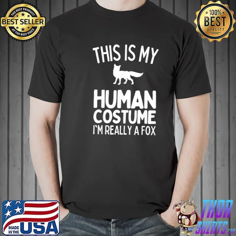 This is my human costume I'm really a foxclassic shirt