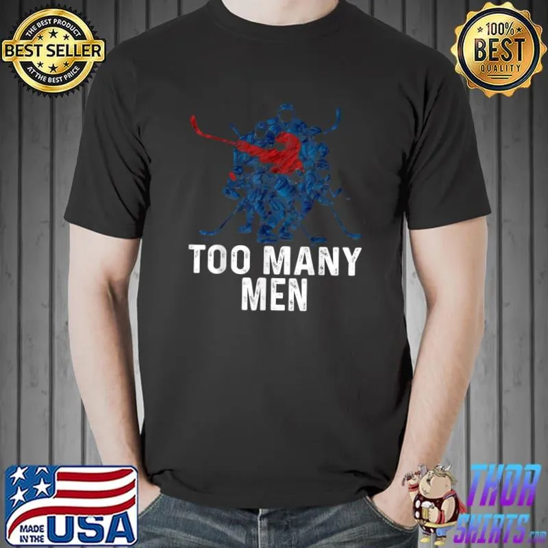 Too Many Men Penalty Ice hockey T-Shirt