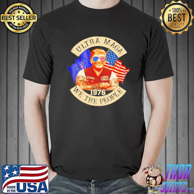Ultra Maga We The People 1976 Trump Shirt