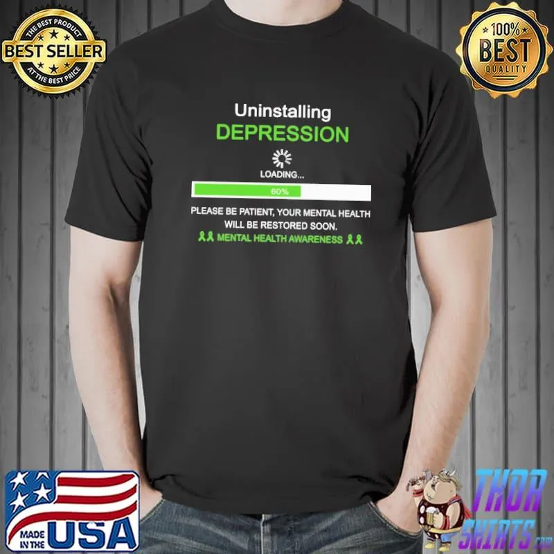 Uninstalling Depression Mental Health Awareness Shirt