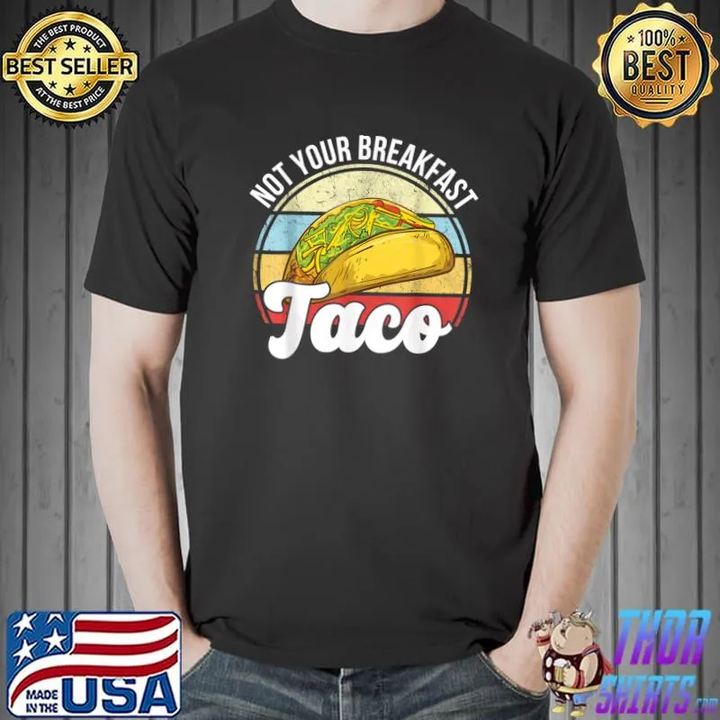 Vintage Not Your Breakfast Taco Classic T-Shirt