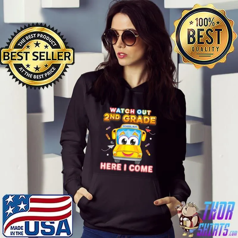 Watch Out 2nd Grade Here I Come Second School Bus T-Shirt Hoodie