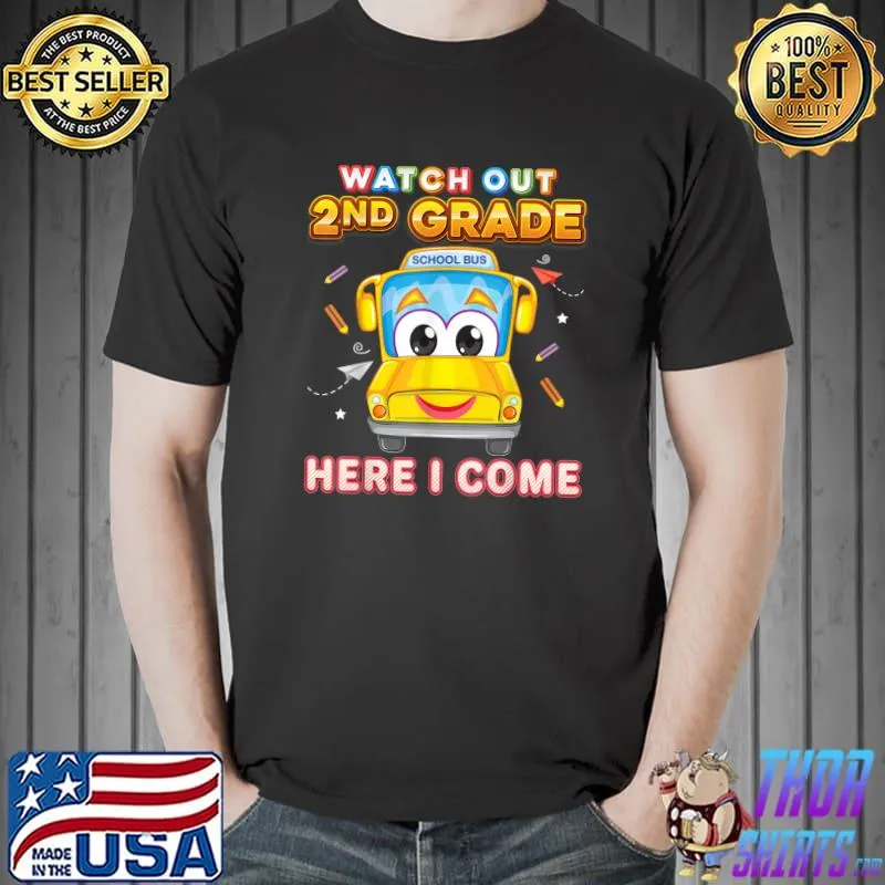Watch Out 2nd Grade Here I Come Second School Bus T-Shirt