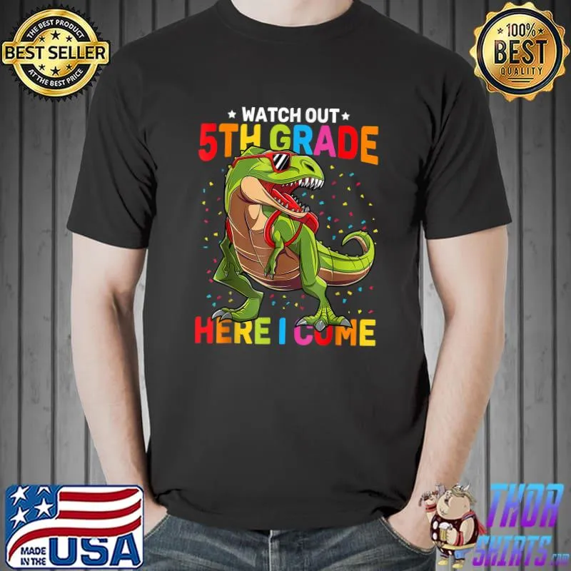 Watch Out 5th Grade Here I Come Dinosaur Back To School T-Shirt