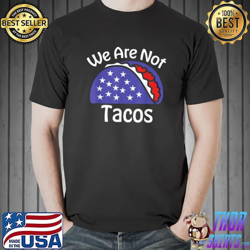 We Are Not Tacos Jill Biden Breakfast Usa Flag T-Shirt