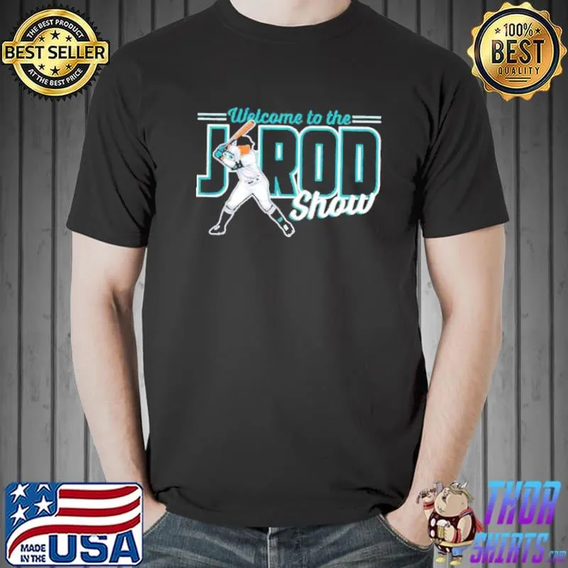 Welcome to julio rodriguez show shirt