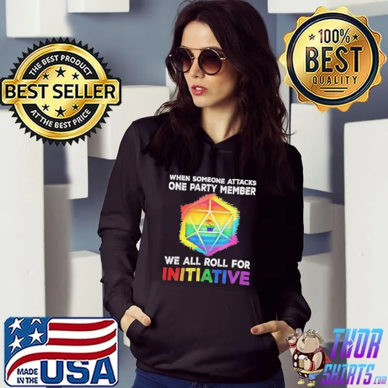 When someone attacks one party member we all roll for initiative LGBT pride 19t55 classic s Hoodie