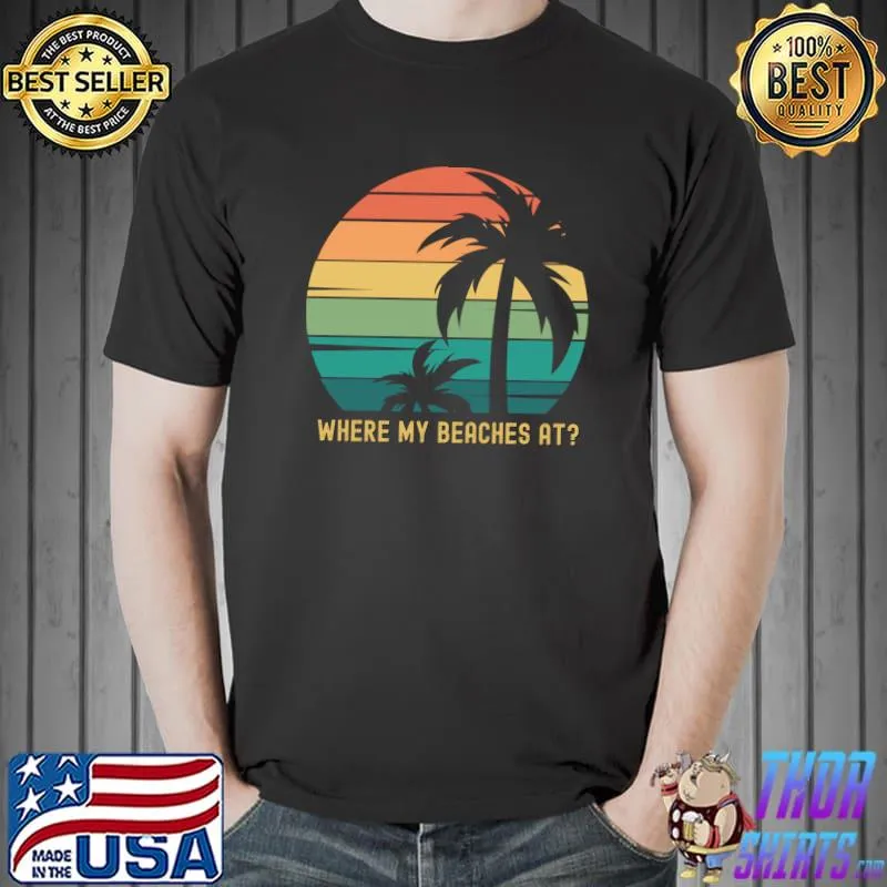Where My Beaches At Vintage Tropical Sunset T-Shirt