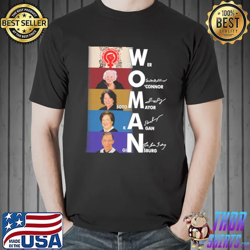 Woman power o'connor soto mayor kagan ginsburg woman rights feminist court of justice shirt