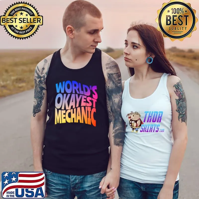 World's Okayest Mechanic T-Shirt Tank Top