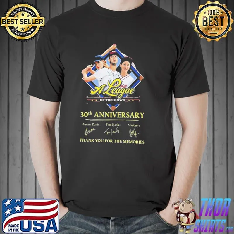 30th anniversary a league of their own clasisc shirt