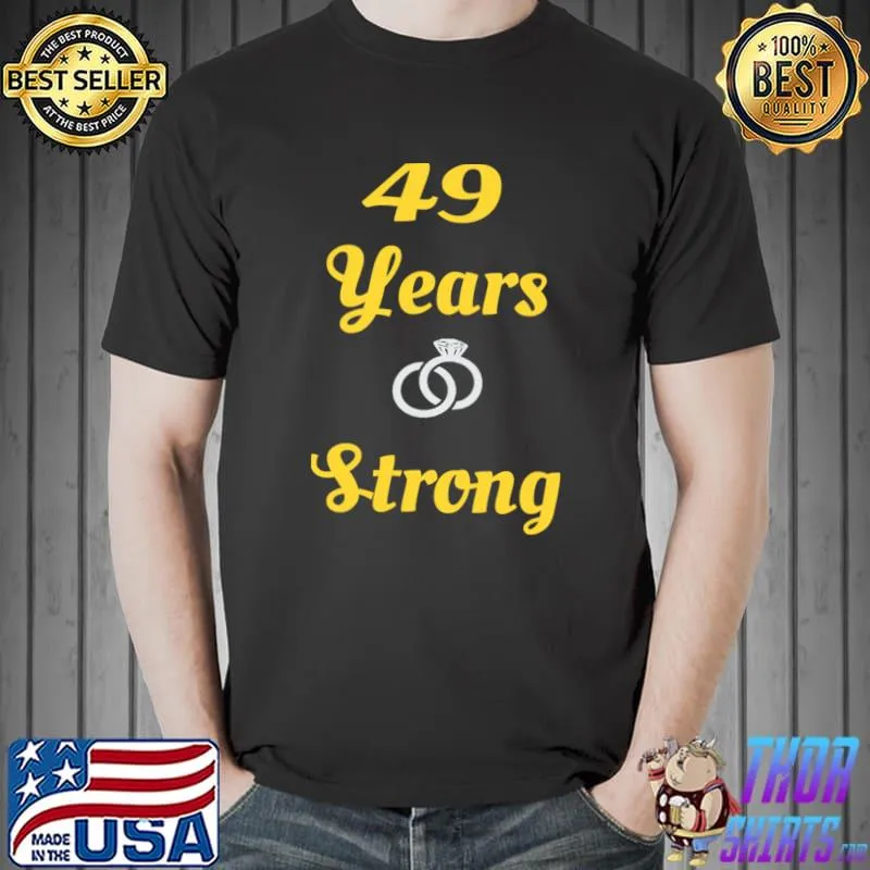 49 Years Strong Wedding Anniversary T-Shirt
