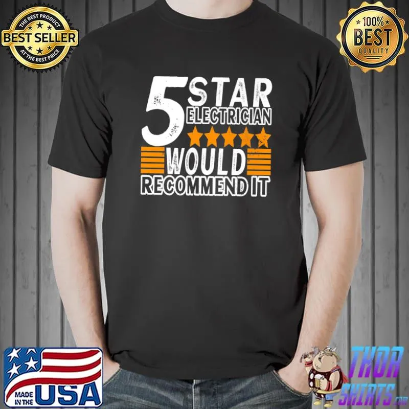 5 Stars Electrician Would Recommend It Electrical Technicain T-Shirt