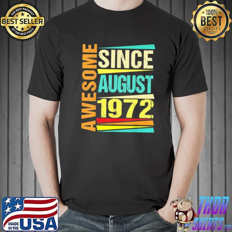 50 years old gifts legend since august 1972 50th birthday classic shirt