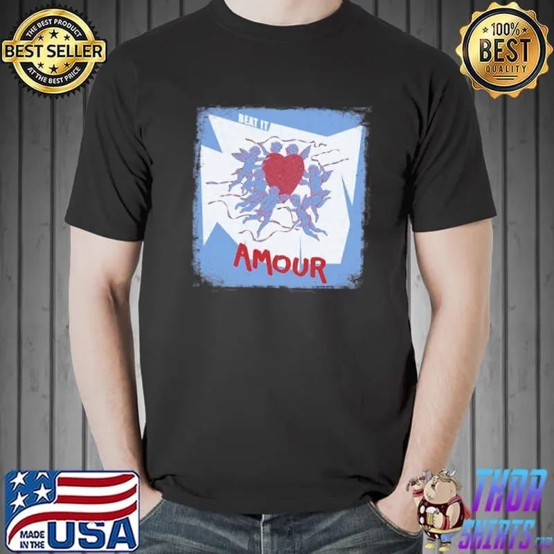 Amour beat it classic shirt