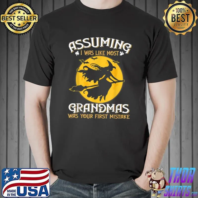 Assuming I Was Like Most Grandmas Moon Witch Riding Broom Halloween T-Shirt