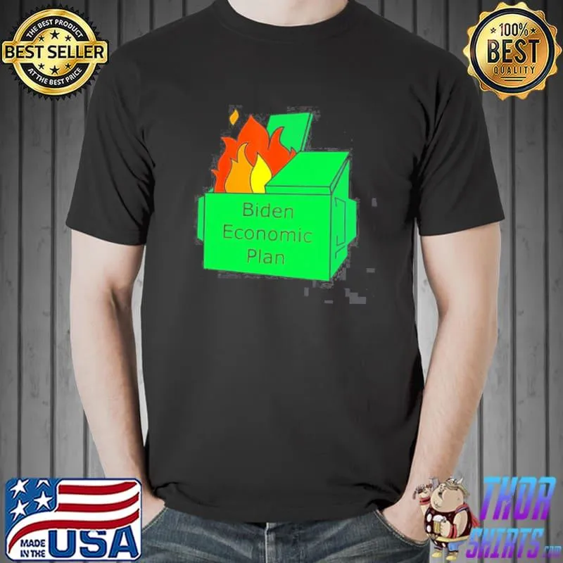 Biden economic plan dumpster fire shirt