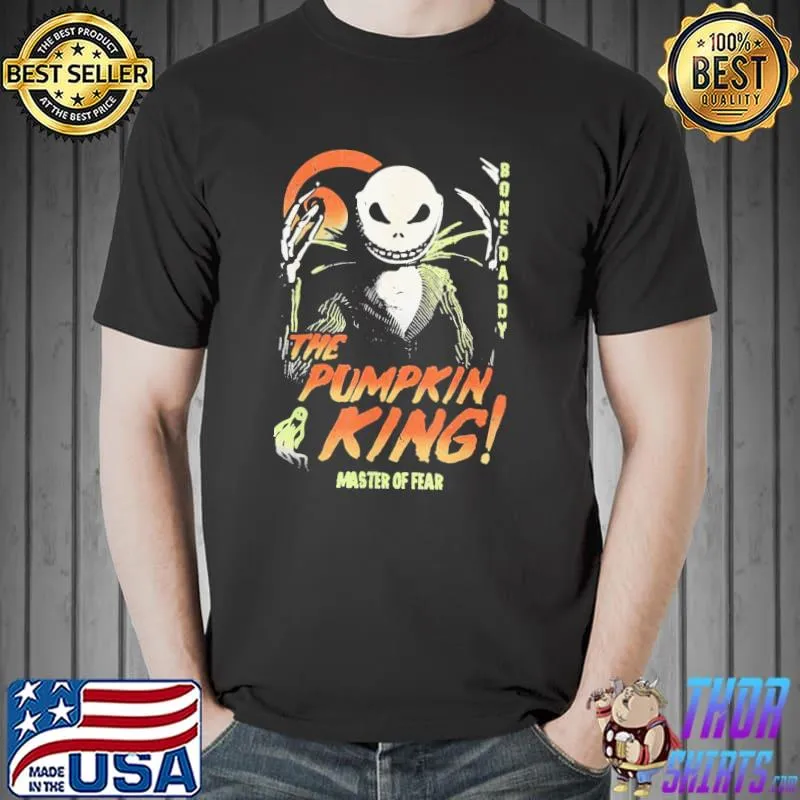 Bone daddy the pumpkin king Jack skellington nightmare before christmas master of fear halloween classic shirt