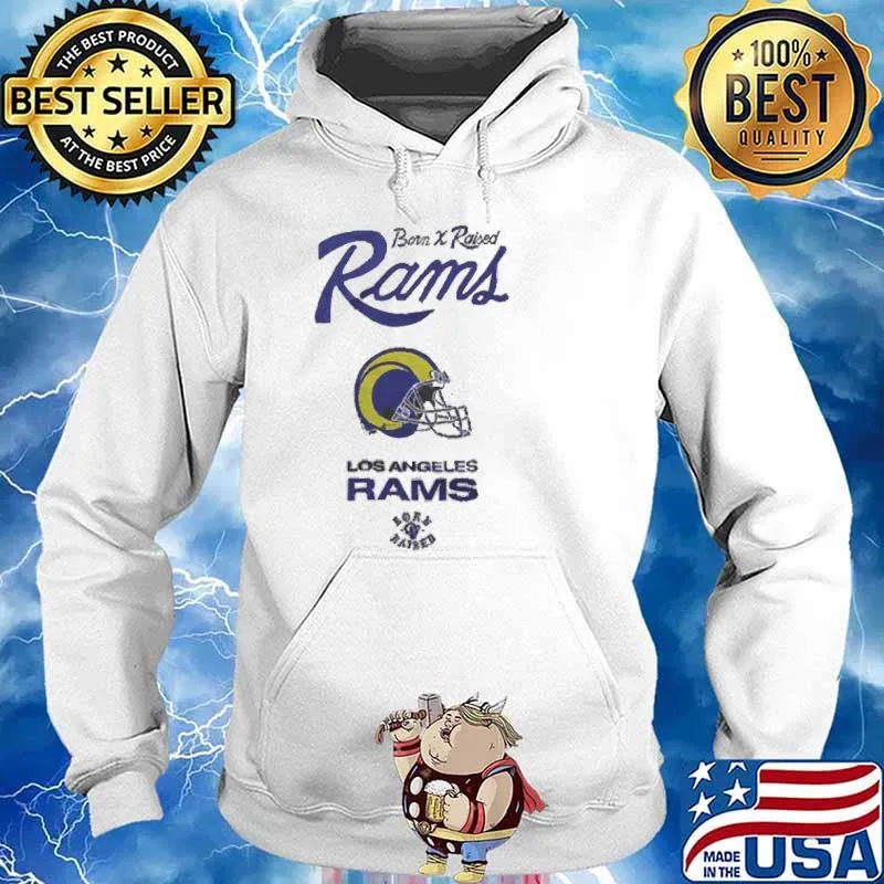 Born X Raised Rams Los Angerles Shirt Hoodie
