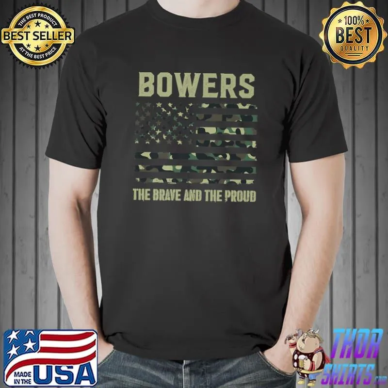 Bowers The Brave And The Proud Last Name Surname Camouflage American Flag T-Shirt