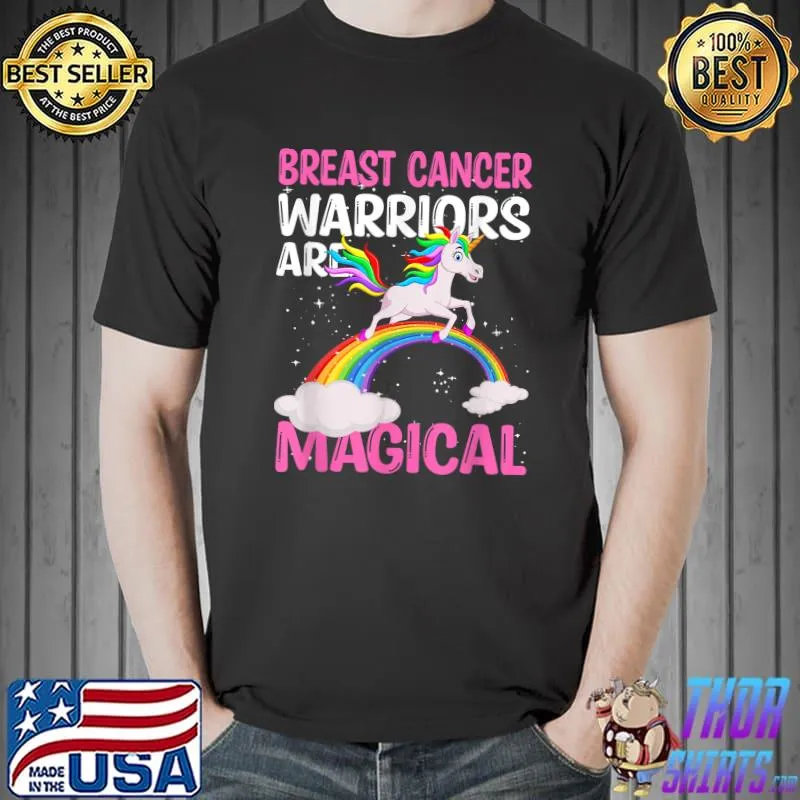Breast Cancer Warriors Are Magical Unicorn Rainbow T-Shirt
