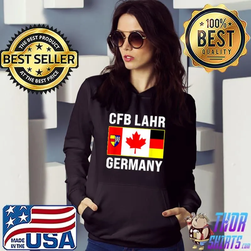 Cfb Lahr Germany Canadian Military Flag T-Shirt Hoodie