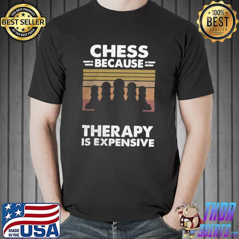 Chess because therapy is expensive sport shirt